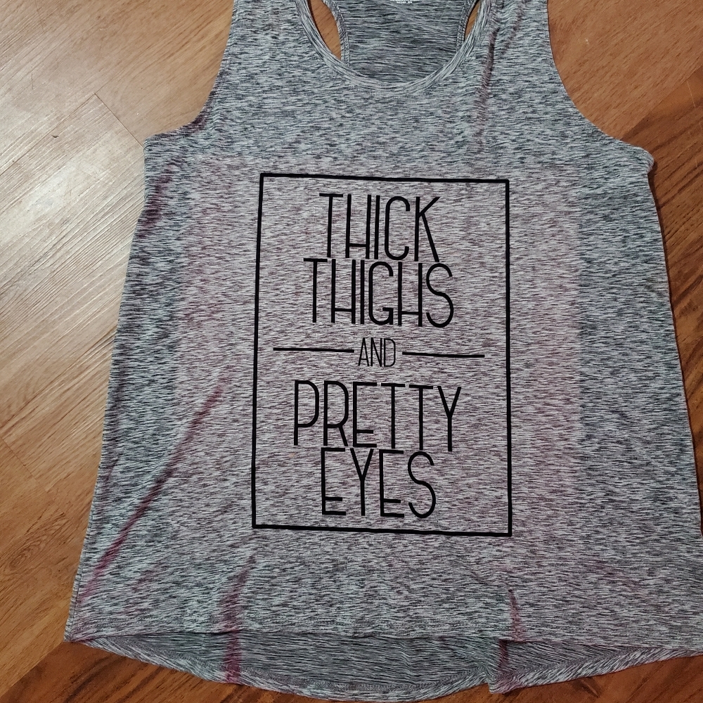 Thick thighs and pretty eyes tank tops